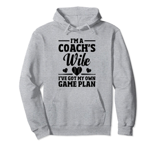 Im Coach Wife Ive Got My Own Game Hoodie - Casual Everyday Wear Men Women - T-Shirt, Sweatshirt, Hoodie