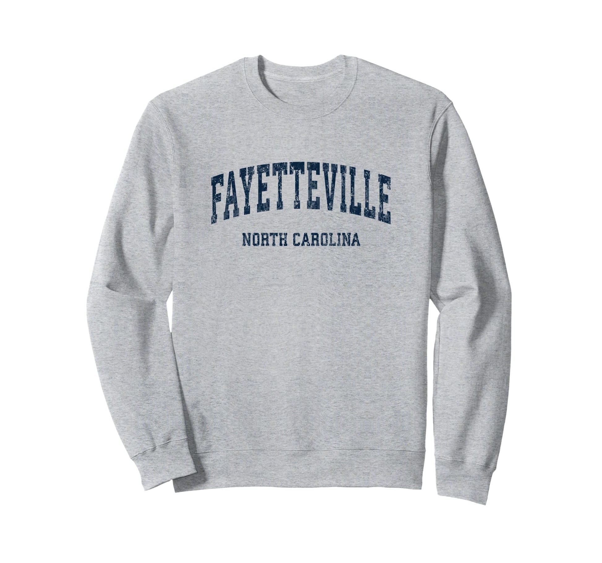 Fayetteville North Carolina Nc Sweatshirt - Streetwear Style Unisex - T-Shirt, Sweatshirt, Hoodie