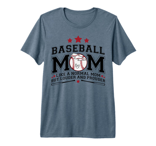 Baseball Mom Louder Prouder Funny T-Shirt - Streetwear Style for Adults - T-Shirt, Sweatshirt, Hoodie