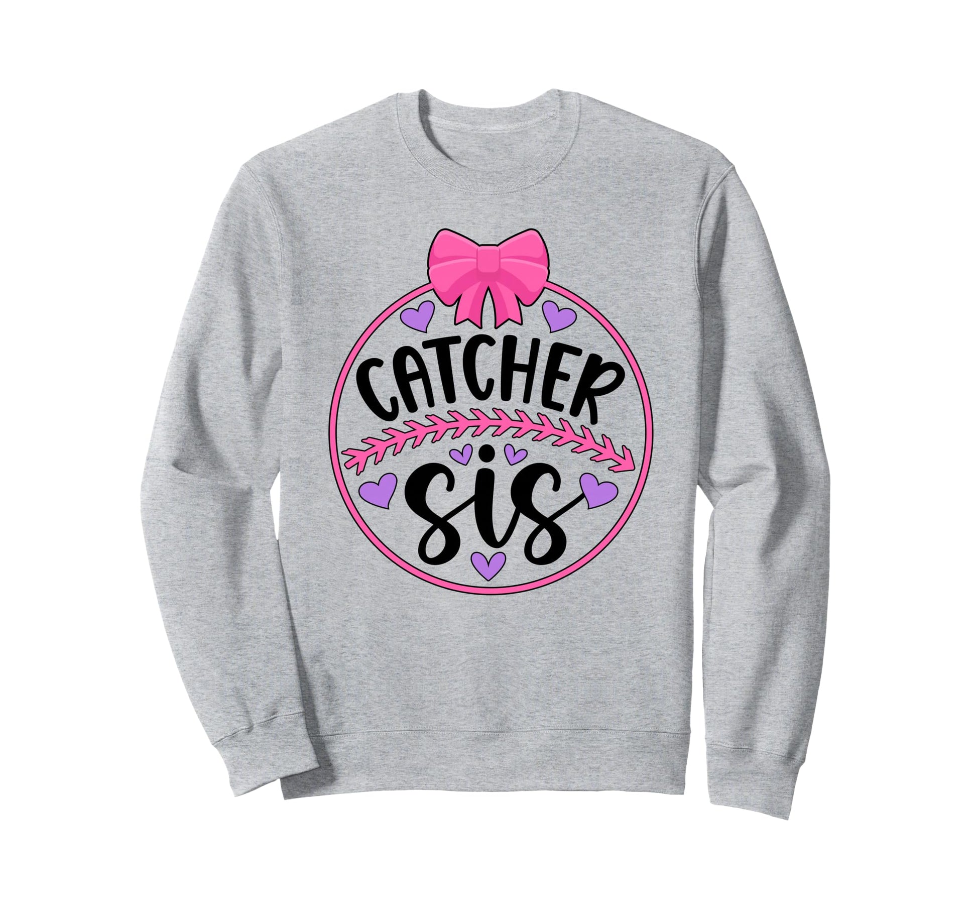 Baseball Catcher Sis Proud Sweatshirt - Fun Novelty Design Men Women - T-Shirt, Sweatshirt, Hoodie