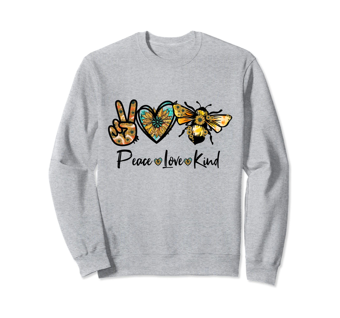 Peace Love Kind Kindness Positive Sweatshirt - Fun Novelty Design Unisex - T-Shirt, Sweatshirt, Hoodie