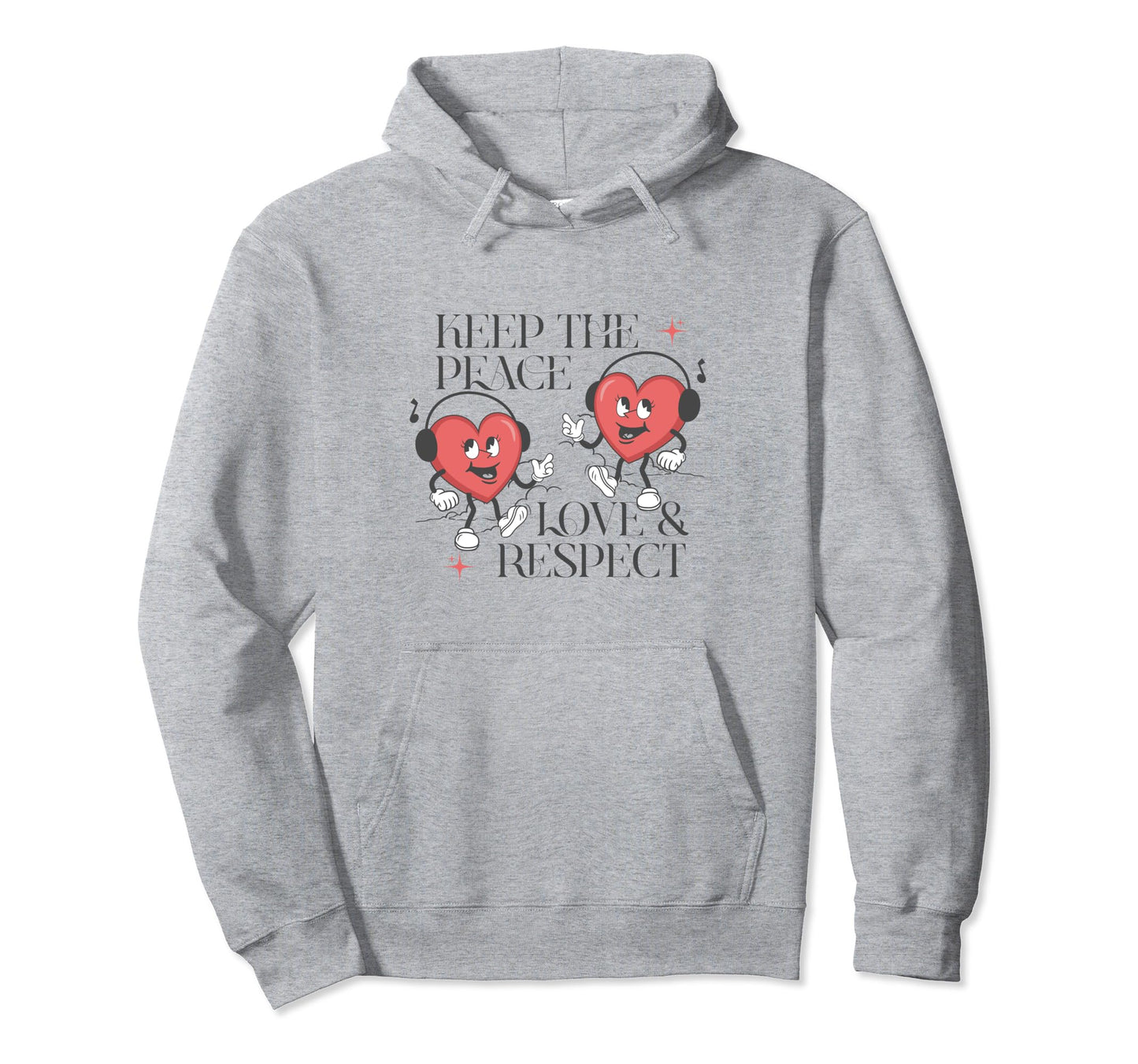 Keep Peace Love And Respect Hoodie - Fun Novelty Design for Adults - T-Shirt, Sweatshirt, Hoodie