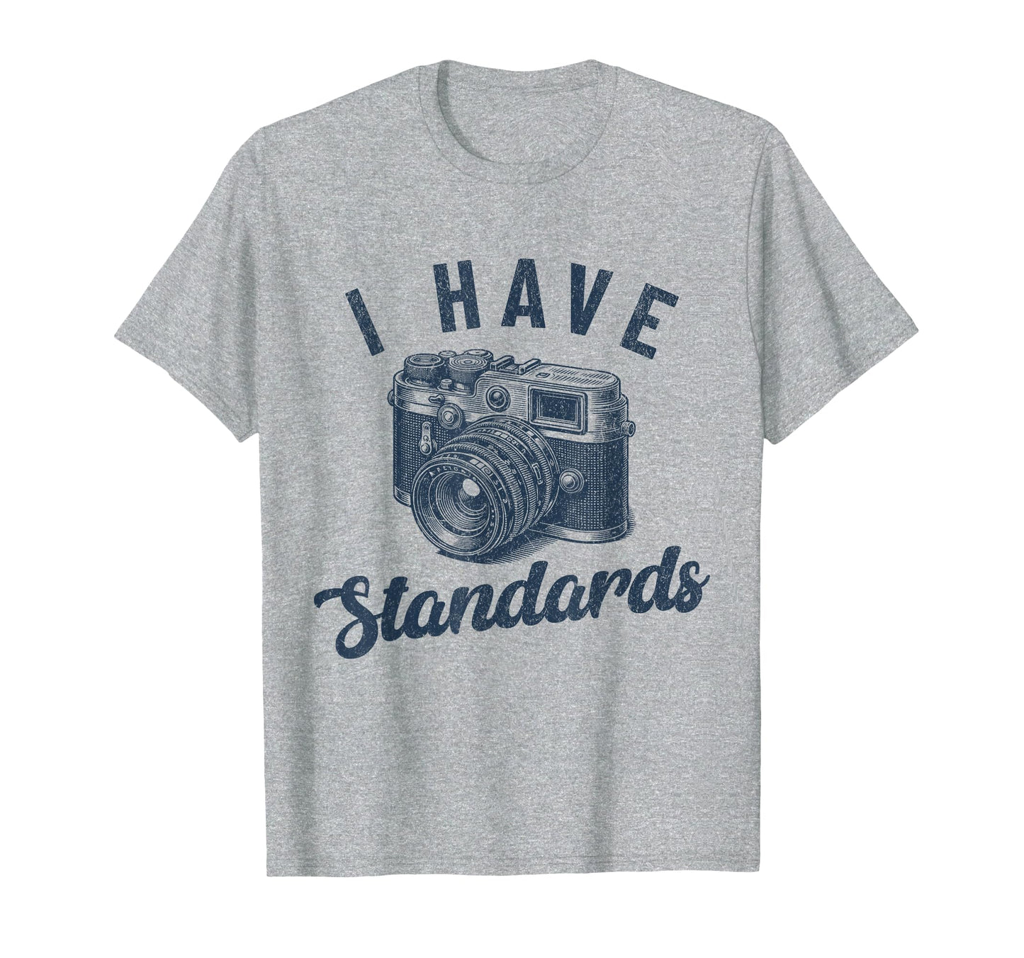 I Have Standards Funny T-Shirt - Fun Novelty Design for Adults - T-Shirt, Sweatshirt, Hoodie