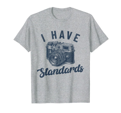 I Have Standards Funny T-Shirt - Fun Novelty Design for Adults - T-Shirt, Sweatshirt, Hoodie