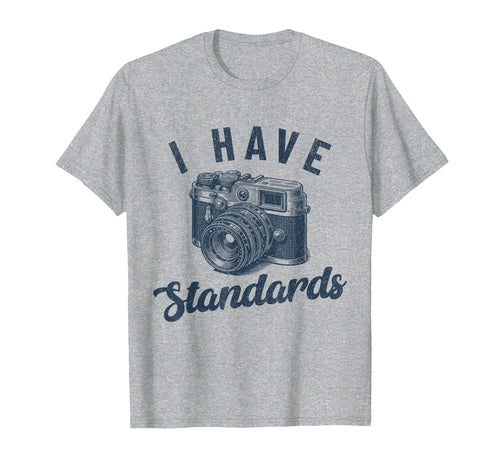I Have Standards Funny T-Shirt - Fun Novelty Design for Adults - T-Shirt, Sweatshirt, Hoodie