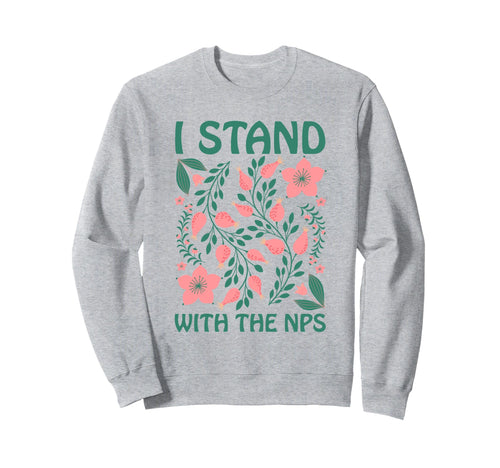 I Stand Nps National Park Support Sweatshirt - Fun Novelty Design Unisex - T-Shirt, Sweatshirt, Hoodie
