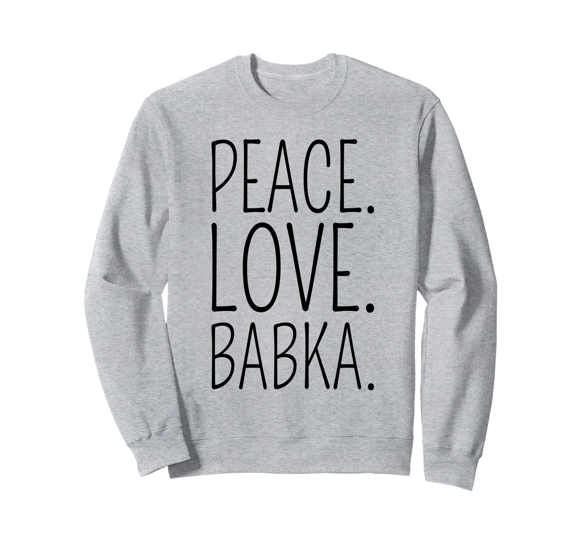 Peace Love Babka Sweatshirt - Aesthetic Graphic Men Women - T-Shirt, Sweatshirt, Hoodie