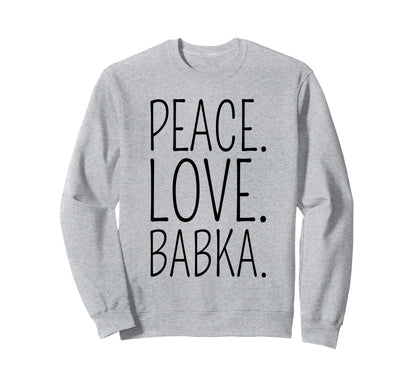 Peace Love Babka Sweatshirt - Aesthetic Graphic Men Women - T-Shirt, Sweatshirt, Hoodie