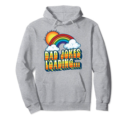 Dad Jokes Loading Rainbow Funny Hoodie - Fun Novelty Design for Adults - T-Shirt, Sweatshirt, Hoodie