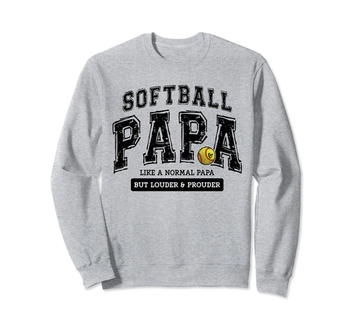 Softball Papa Softball Dad Sweatshirt - Aesthetic Graphic Men Women - T-Shirt, Sweatshirt, Hoodie