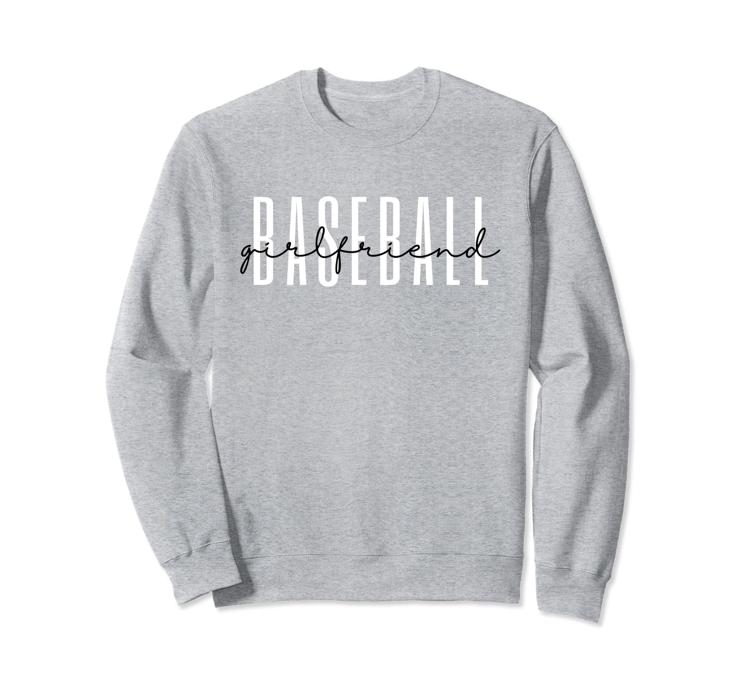 Baseball Girlfriend Life Sweatshirt - Casual Everyday Wear Men Women - T-Shirt, Sweatshirt, Hoodie