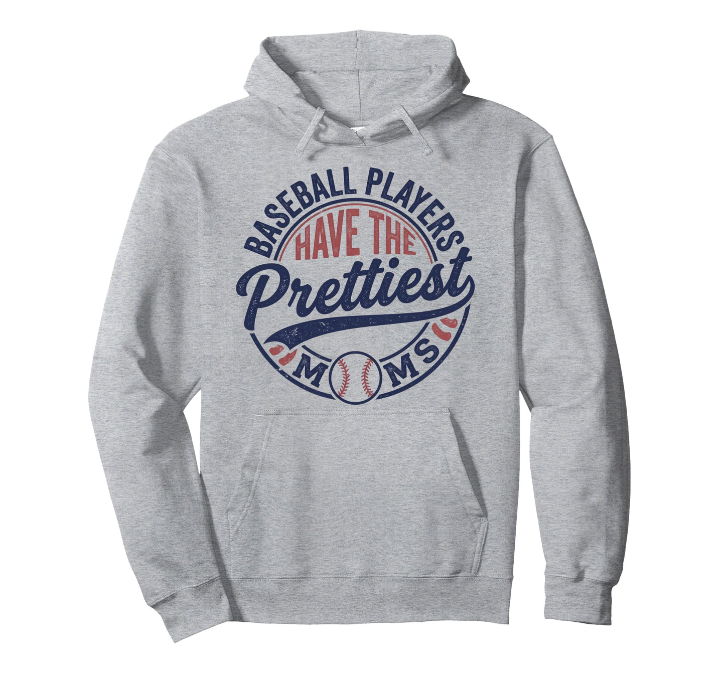 Baseball Players Have Prettiest Moms Hoodie - Unique Graphic Unisex - T-Shirt, Sweatshirt, Hoodie