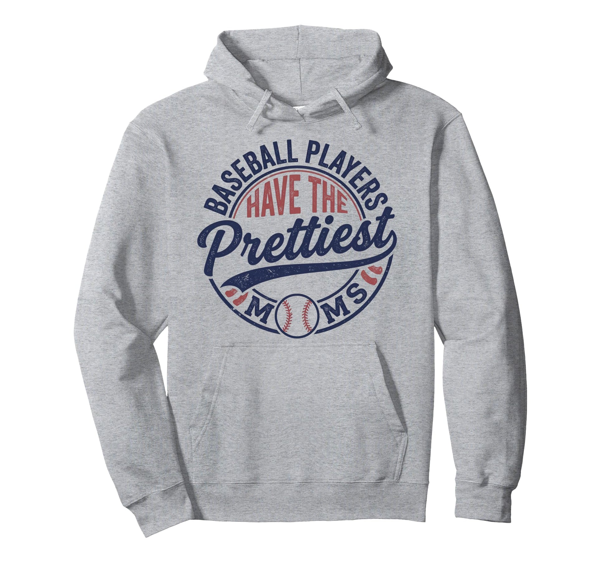 Baseball Players Have Prettiest Moms Hoodie - Unique Graphic Unisex - T-Shirt, Sweatshirt, Hoodie