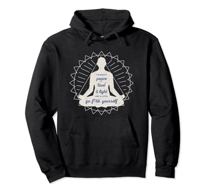 Im Mostly Peace Love And Light Hoodie - Fun Novelty Design for Adults - T-Shirt, Sweatshirt, Hoodie