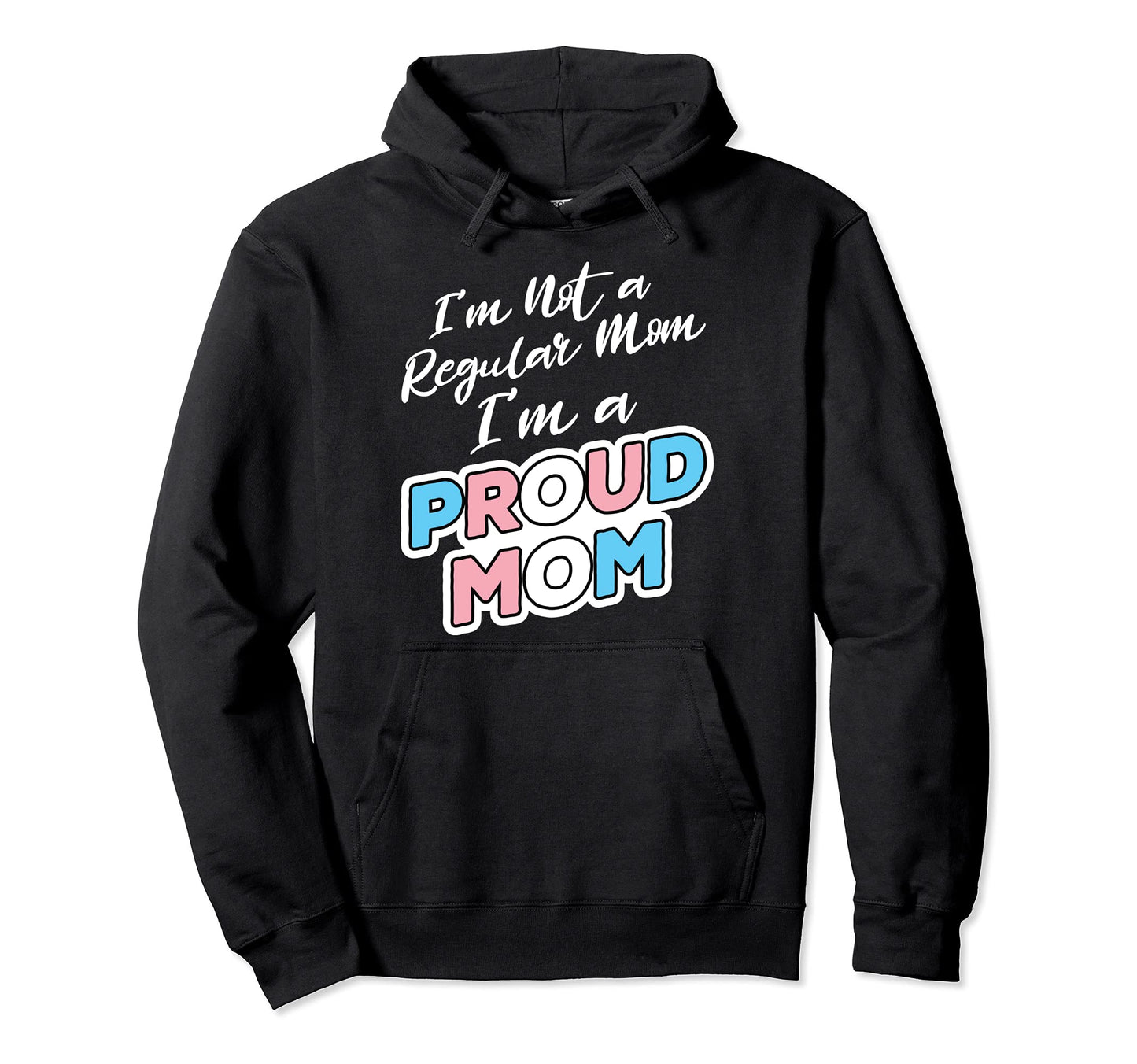 Transgender Proud Mom Trans Pride Month Hoodie - Trendy Graphic Unisex - T-Shirt, Sweatshirt, Hoodie