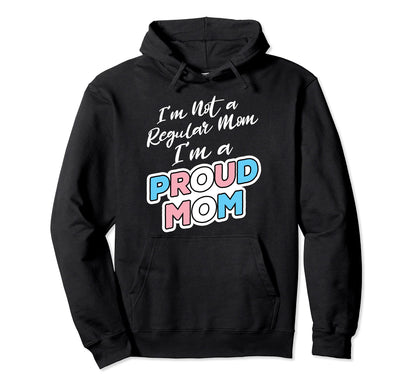 Transgender Proud Mom Trans Pride Month Hoodie - Trendy Graphic Unisex - T-Shirt, Sweatshirt, Hoodie