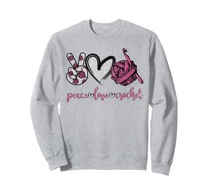 Peace Love Crochet Funny Sweatshirt - Casual Everyday Wear Men Women - T-Shirt, Sweatshirt, Hoodie