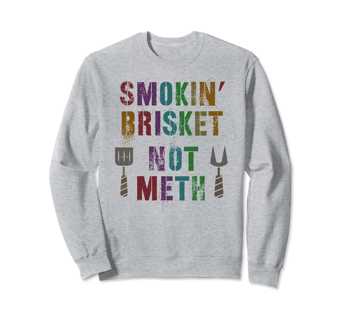 Rockstar Smokin Brisket Not Meth Sweatshirt - Graphic Print Unisex - T-Shirt, Sweatshirt, Hoodie