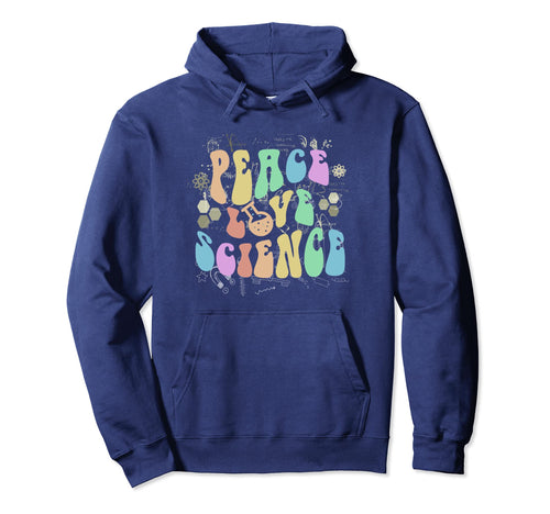 Peace Love Science Technology Hoodie - Casual Everyday Wear Men Women - T-Shirt, Sweatshirt, Hoodie