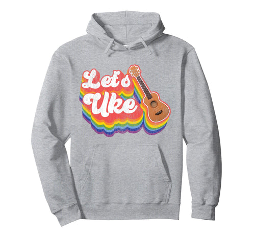 Hawaiian Ukulele Uke Rainbow Lets Uke Hoodie - Novelty Apparel Unisex - T-Shirt, Sweatshirt, Hoodie