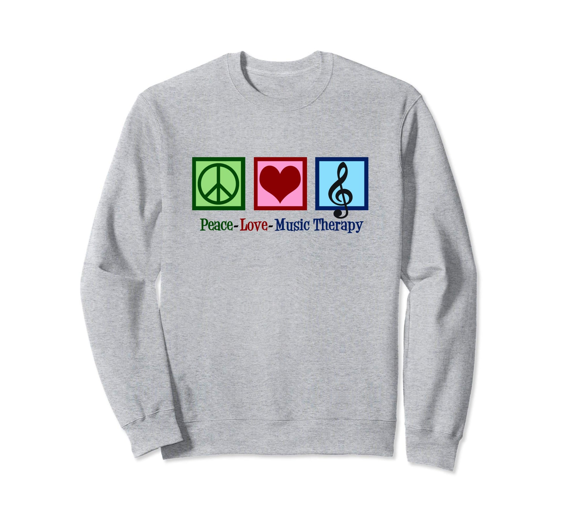 Peace Love Music Therapy Sweatshirt - Streetwear Style for Adults - T-Shirt, Sweatshirt, Hoodie