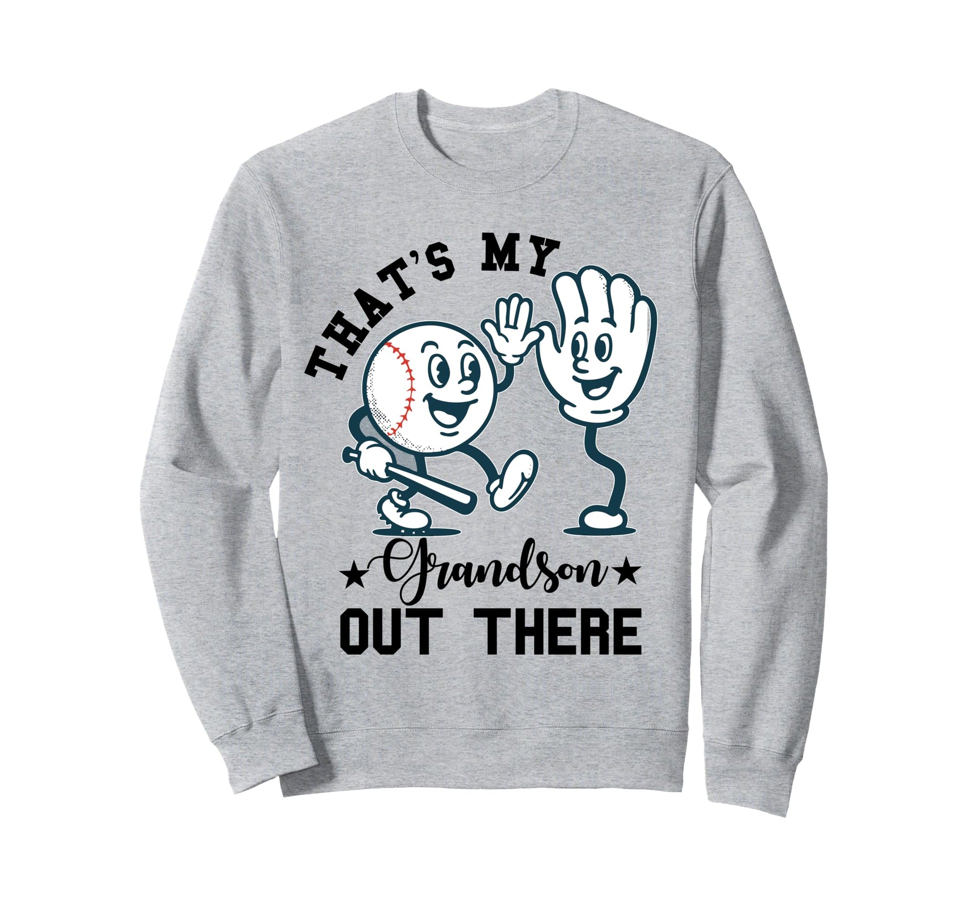 Thats My Grandson Out There Baseball Sweatshirt - Graphic Print for Adults - T-Shirt, Sweatshirt, Hoodie