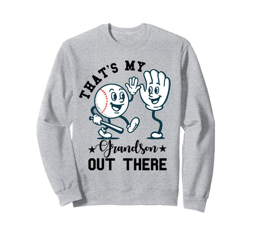 Thats My Grandson Out There Baseball Sweatshirt - Graphic Print for Adults - T-Shirt, Sweatshirt, Hoodie