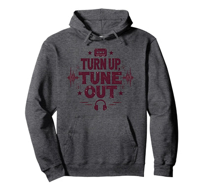 Turn Up Music T Shirts Tune Out 90S Hoodie - Casual Everyday Wear Unisex - T-Shirt, Sweatshirt, Hoodie