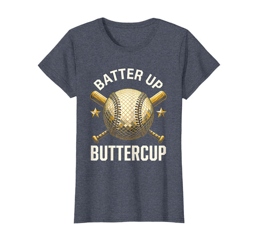 Batter Up Buttercup Baseball Dad T-Shirt - Streetwear Style Unisex - T-Shirt, Sweatshirt, Hoodie