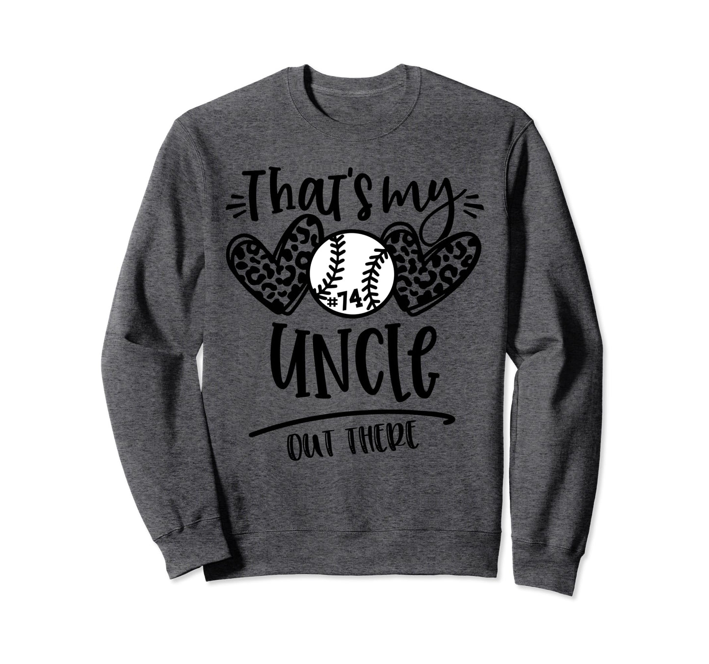 Thats My Uncle Out There Number 74 Sweatshirt - Unique Graphic Unisex - T-Shirt, Sweatshirt, Hoodie