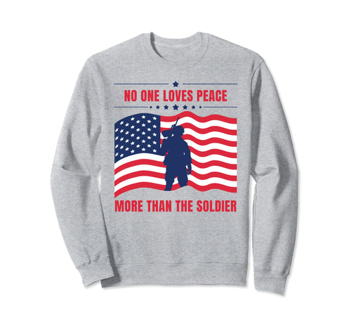 Military Veteran Soldier Love Peace Sweatshirt - Fun Novelty Design Unisex - T-Shirt, Sweatshirt, Hoodie