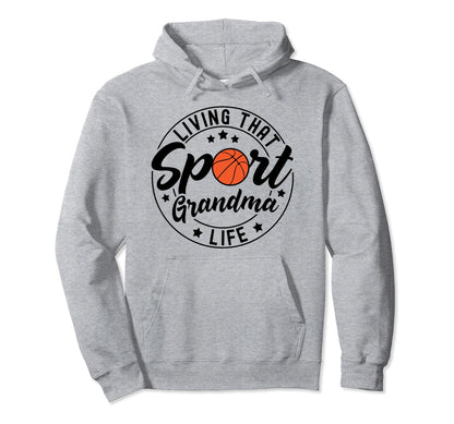Living That Sport Grandma Life Hoodie - Casual Everyday Wear Men Women - T-Shirt, Sweatshirt, Hoodie