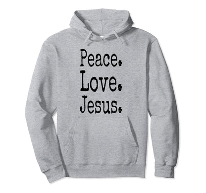 Peace Love Jesus Hoodie - Minimalist Print Men Women - T-Shirt, Sweatshirt, Hoodie