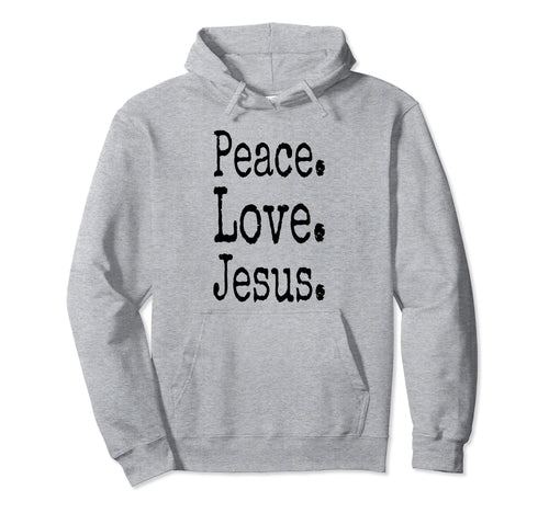 Peace Love Jesus Hoodie - Minimalist Print Men Women - T-Shirt, Sweatshirt, Hoodie