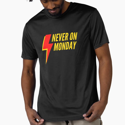 Never Monday T-Shirt - Fun Novelty Design Unisex - T-Shirt, Sweatshirt, Hoodie