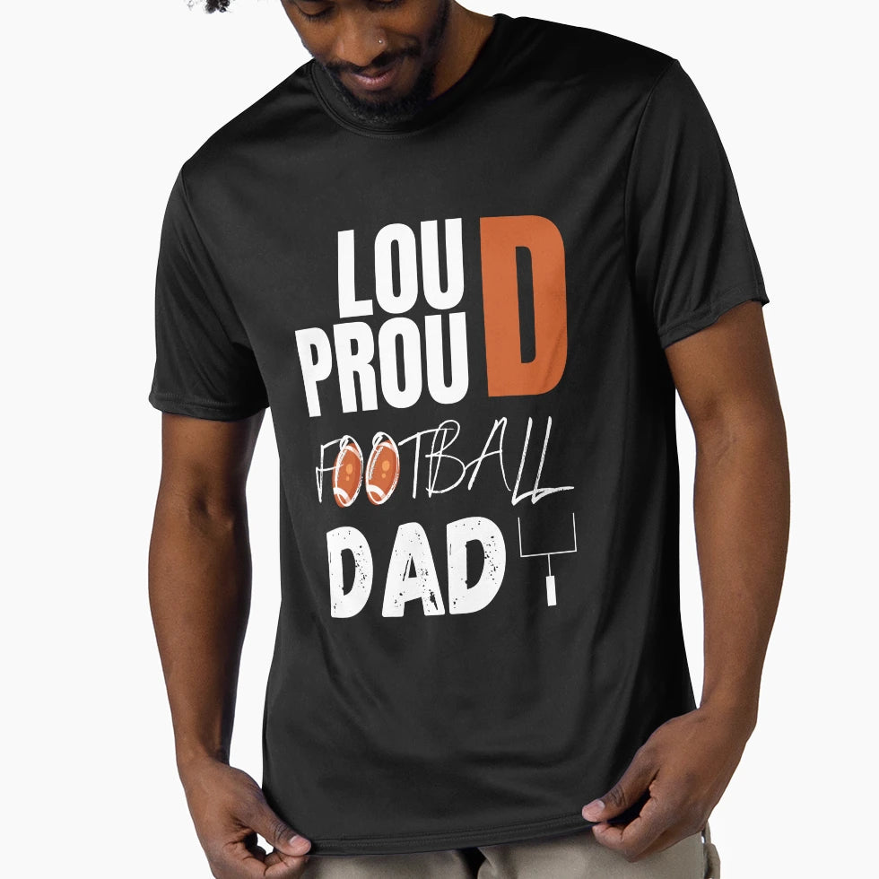Loud And Proud Football Dad T-Shirt - Aesthetic Graphic for Adults - T-Shirt, Sweatshirt, Hoodie
