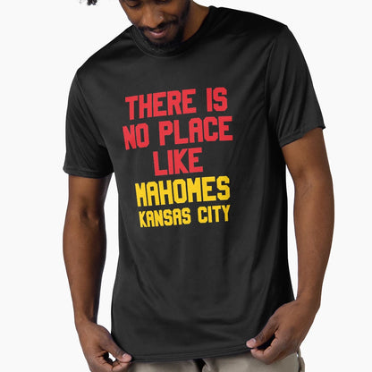 There Is No Place Like Mahomes Kansas City T-Shirt - Unique Graphic Unisex - T-Shirt, Sweatshirt, Hoodie