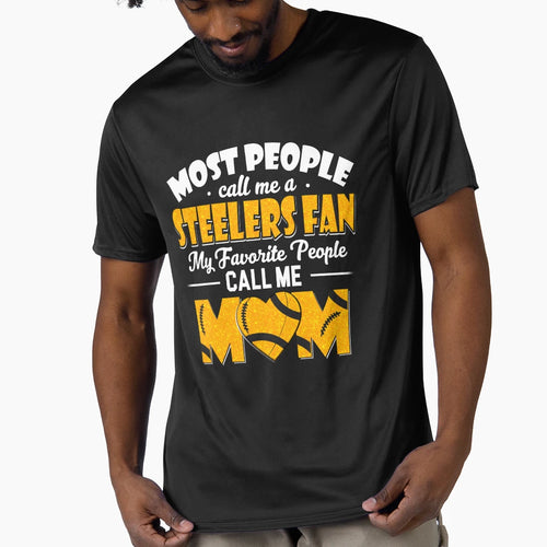 Most People Call Me Steelers Fan My T-Shirt - Custom Art Print for Adults - T-Shirt, Sweatshirt, Hoodie
