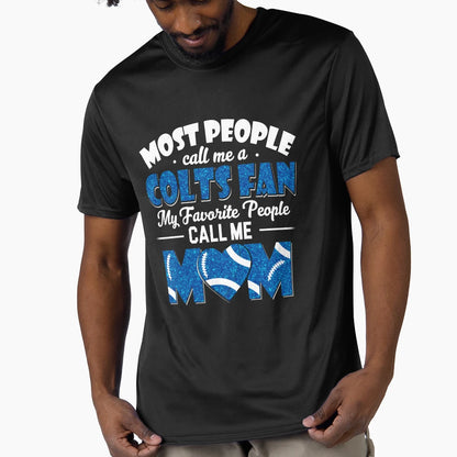 Most People Call Me Colts Fan My T-Shirt - Streetwear Style for Adults - T-Shirt, Sweatshirt, Hoodie