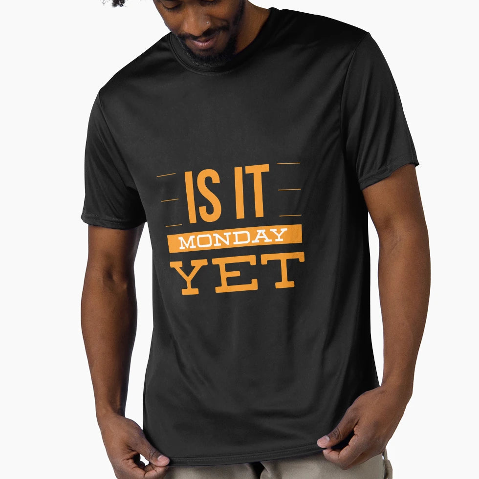 Is It Monday Yet T-Shirt - Unique Graphic Unisex - T-Shirt, Sweatshirt, Hoodie