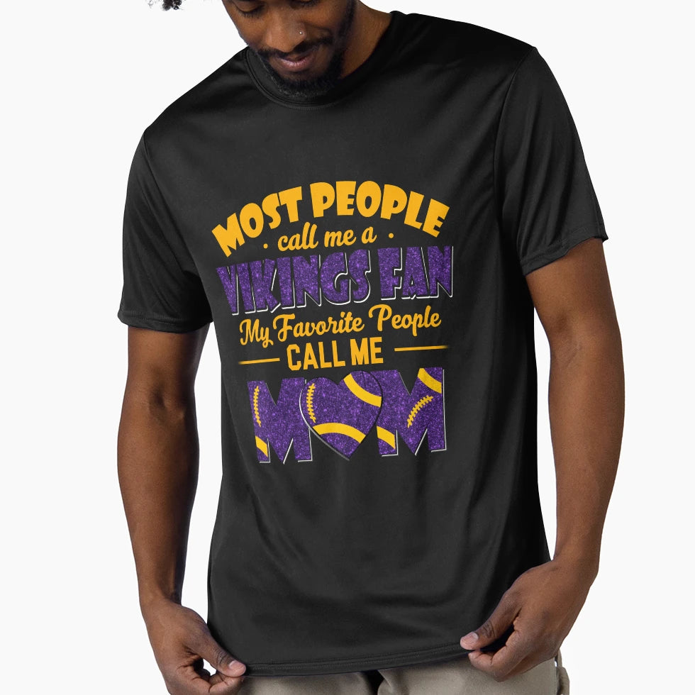 Most People Call Me Vikings Fan My T-Shirt - Custom Art Print Unisex - T-Shirt, Sweatshirt, Hoodie