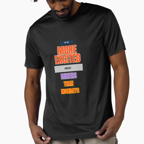 Monday Excitement Mining Enthusiasts Joy T-Shirt - Trendy Graphic Men Women - T-Shirt, Sweatshirt, Hoodie