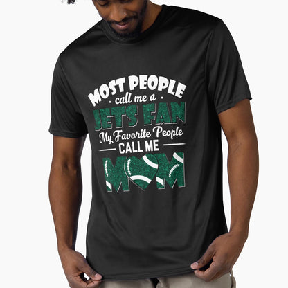 Most People Call Me Jets Fan My Favorite T-Shirt - Novelty Apparel Unisex - T-Shirt, Sweatshirt, Hoodie