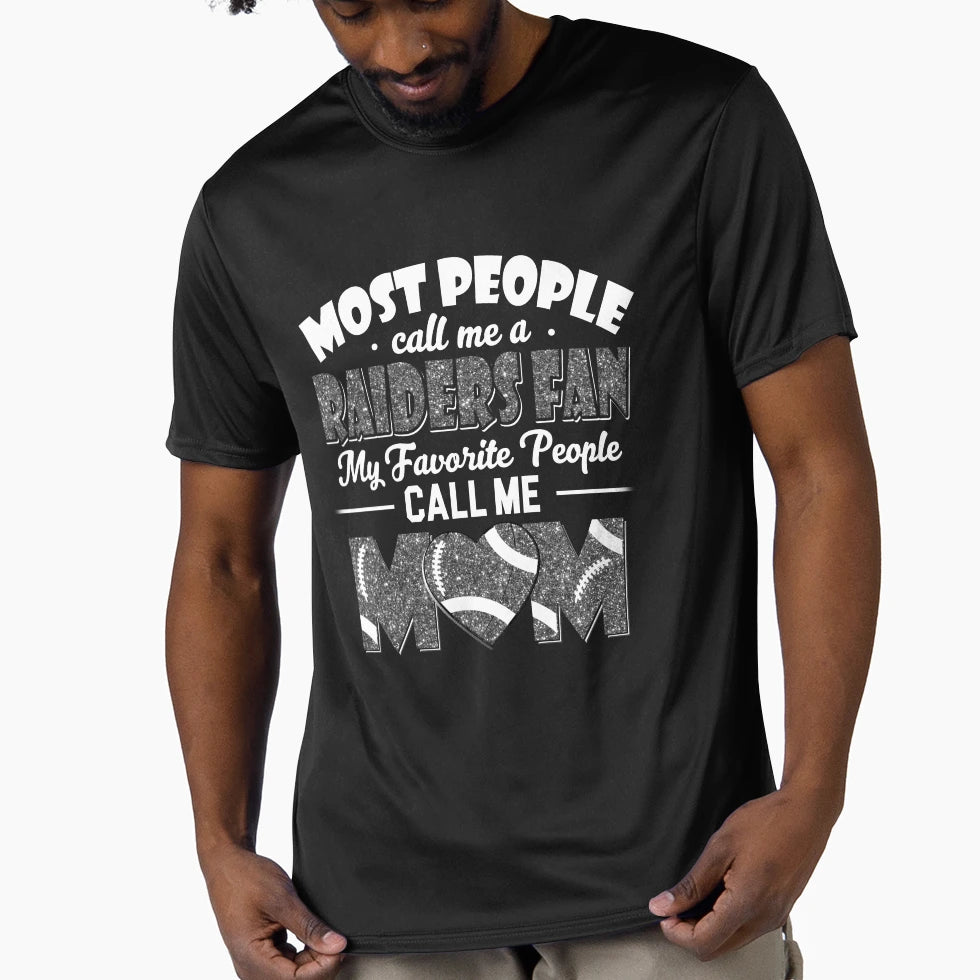 Most People Call Me Raiders Fan My T-Shirt - Unique Graphic Unisex - T-Shirt, Sweatshirt, Hoodie