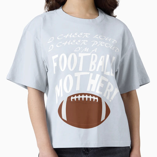 Proud Loud Cheering Football Mother T-Shirt - Novelty Apparel Men Women - T-Shirt, Sweatshirt, Hoodie
