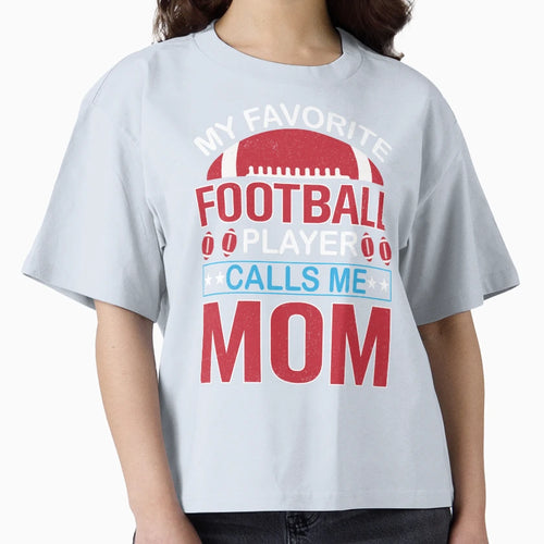My Favorite Football Player Calls Me Mom T-Shirt - Streetwear Style Unisex - T-Shirt, Sweatshirt, Hoodie