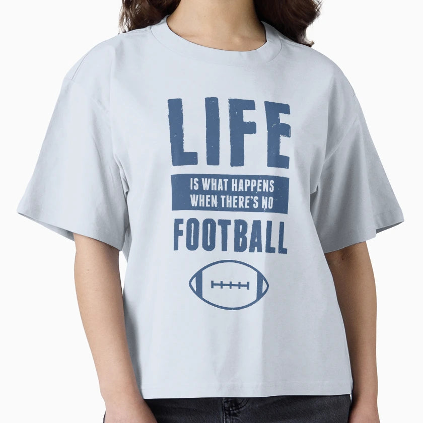 Life American Football Funny T-Shirt - Streetwear Style Men Women - T-Shirt, Sweatshirt, Hoodie
