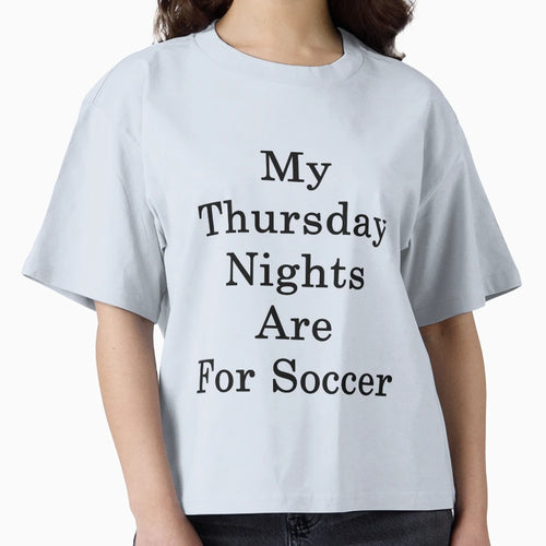 My Thursday Nights Are Soccer T-Shirt - Graphic Print for Adults - T-Shirt, Sweatshirt, Hoodie