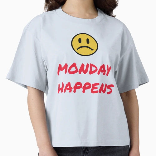 Monday Happens T-Shirt - Custom Art Print for Adults - T-Shirt, Sweatshirt, Hoodie