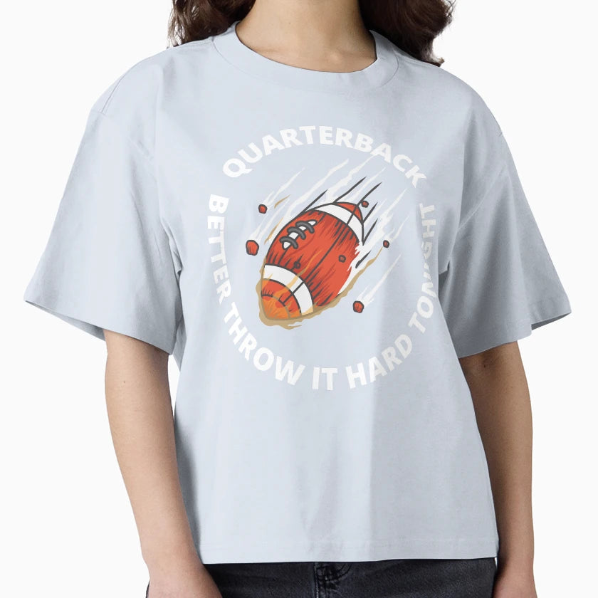 Quarterback Better Throw It Hard T-Shirt - Aesthetic Graphic for Adults - T-Shirt, Sweatshirt, Hoodie